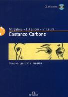 Costanzo Carbone. Genova, parole e musica di Vittorio Laura, Maurizio Ferloni, Mauro Balma edito da De Ferrari