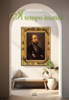 Il tempo inutile di Fabio Simonini edito da Casa Editrice Pagine