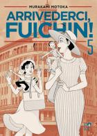 Arrivederci Fuichin! vol. 5 di Motoka Murakami edito da Coconino Press