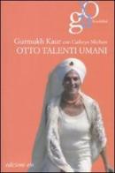 Otto talenti umani di Gurmukh Kaur Khalsa, Cathryn Michon edito da E/O