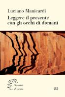 Leggere il presente con gli occhi di domani di Luciano Manicardi edito da Qiqajon