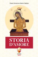 Storia d'amore di Domenico Maria Fabbian edito da Editrice Shalom