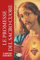 Le promesse del Sacro Cuore. Ediz. a caratteri grandi di Alacoque Margherita Maria (santa) edito da Mimep-Docete