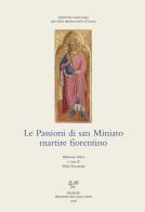 Le Passioni di san Miniato martire fiorentino. Ediz. critica edito da Sismel
