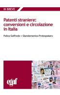 Patenti straniere: conversioni e circolazione in Italia di Felice Goffredo, Giandomenico Protospataro edito da Egaf