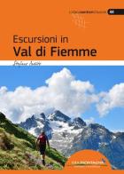 Escursioni in Val di Fiemme di Stefano Ardito edito da Idea Montagna Edizioni