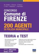 Concorso Comune di Firenze. 200 agenti di Polizia municipale. Teoria e test. Con software di simulazione di M. Ancillotti, E. Barusso, R. Bertuzzi edito da Maggioli Editore