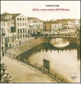 Adria, cuore antico del Polesine di Antonio Lodo edito da Apogeo Editore