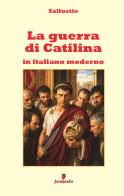 La guerra di Catilina di Caio Crispo Sallustio edito da LBO