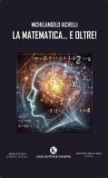 La matematica... e oltre! di Michelangelo Iachelli edito da Kimerik