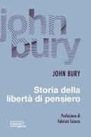 Storia della libertà di pensiero di John B. Bury edito da Edizioni Società Aperta