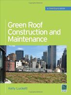 Green roof construction and maintenance di Kelly Luckett edito da McGraw-Hill Education