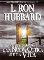 Scientology. Una nuova ottica sulla vita. Audiolibro. 5 CD Audio di L. Ron Hubbard edito da New Era Publications Int.