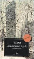 La lacrima nel sigillo e altri racconti di Henry James edito da Mondadori