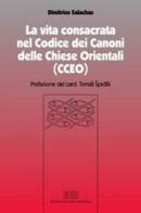 La vita consacrata nel Codice dei Canoni delle Chiese Orientali (CCEO) di Dimitrios Salachas edito da EDB