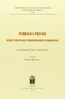 Pubblico e privato oltre i confini dell'amministrazione tradizionale. Atti del Seminario (Trento, 17 dicembre 2012) edito da CEDAM