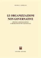Le organizzazioni non governative. Profili aziendalistici e problematiche gestionali di Michele Andreaus edito da Giuffrè