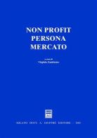 Non profit, persona, mercato. Atti del Convegno (Salerno, 20 marzo 2004) edito da Giuffrè