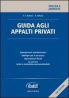Guida agli appalti privati. Con CD-ROM di Francesco S. Bifano, A. Bifano edito da Buffetti