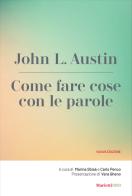 Come fare cose con le parole. Nuova ediz. di John Langshaw Austin edito da Marietti 1820