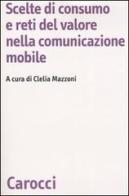 Scelte di consumo e reti del valore nella comunicazione mobile edito da Carocci