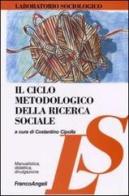 Il ciclo metodologico della ricerca sociale edito da Franco Angeli