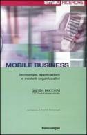 Mobile business. Tecnologie, applicazioni e modelli organizzativi edito da Franco Angeli