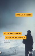 Il commissario cade in trappola di Håkan Nesser edito da TEA