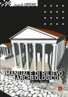Manuale di rilievo archeologico. Nuova ediz. di Maura Medri edito da Laterza