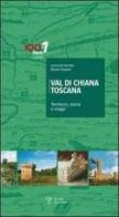 Val di Chiana Toscana. Territorio, storia e viaggi di Leonardo Rombai, Renato Stopani edito da Polistampa