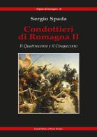 Condottieri di Romagna vol.2 di Sergio Spada edito da Il Ponte Vecchio