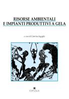 Risorse ambientali e impianti produttivi a Gela edito da Edipuglia