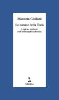 Le corone della Torà. Logica e Midrash nell'ermeneutica ebraica di Massimo Giuliani edito da Giuntina