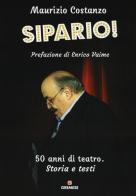 Sipario! 50 anni di teatro. Storia e testi di Maurizio Costanzo edito da Gremese Editore