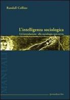 L' intelligenza sociologica di Randall Collins edito da Ipermedium Libri