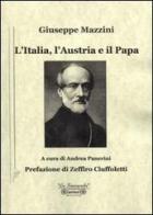 L' Italia, l'Austria e il Papa di Giuseppe Mazzini edito da La Bancarella (Piombino)