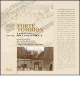 Forte Tombion. La sentinella del canal di Brenta di Luca Girotto edito da Litodelta