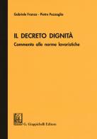 Il Decreto dignità. Commento alle norme lavoristiche di Gabriele Franza, Pietro Pozzaglia edito da Giappichelli