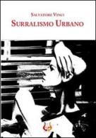 Surrealismo urbano di Salvatore Vinci edito da NeP edizioni