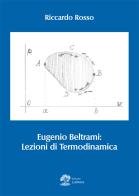 Eugenio Beltrami: lezioni di termodinamica di Riccardo Rosso edito da La Dotta