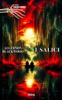 I salici di Algernon Blackwood edito da Intra