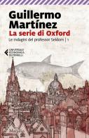 La serie di Oxford di Guillermo Martinez edito da Marsilio