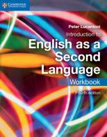 Introduction to English as a second language. Workbook. Per le Scuole superiori. Con e-book. Con espansione online di Peter Lucantoni edito da Cambridge