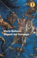 I segreti dei Gonzaga di Maria Bellonci edito da Mondadori
