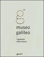 Museo Galileo. Capolavori della scienza edito da Giunti Editore