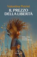 Il prezzo della libertà di Valentina Petrini edito da Solferino