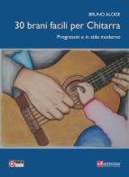 30 brani facili per chitarra. Progressivi e in stile moderno. Con video online di Bruno Aloise edito da Dantone Edizioni e Musica