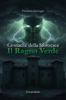 Il ragno verde. Cronache della Sforzesca di Fiorenzo Sonzogni edito da Universitalia