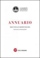 Annuario per l'anno accademico 2013-2014. 93° dalla fondazione. Con CD-ROM edito da Vita e Pensiero