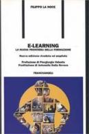 E-learning. La nuova frontiera della formazione di Filippo La Noce edito da Franco Angeli